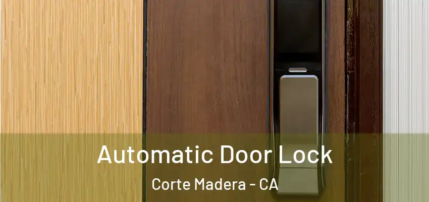  Automatic Door Lock Corte Madera - CA