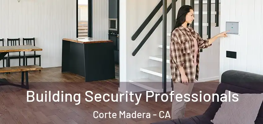  Building Security Professionals Corte Madera - CA