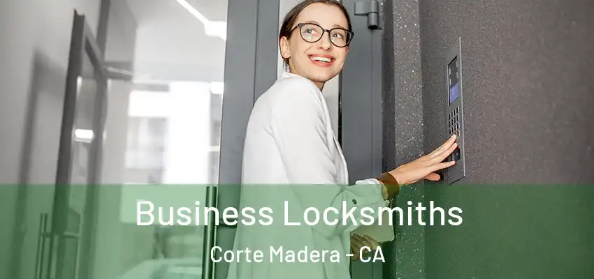  Business Locksmiths Corte Madera - CA