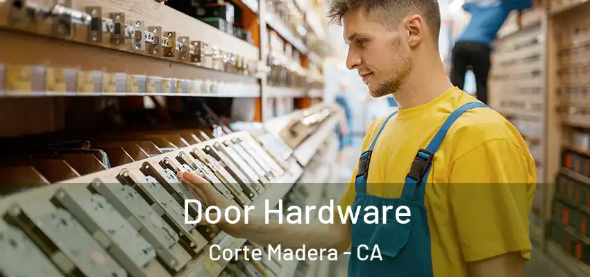  Door Hardware Corte Madera - CA