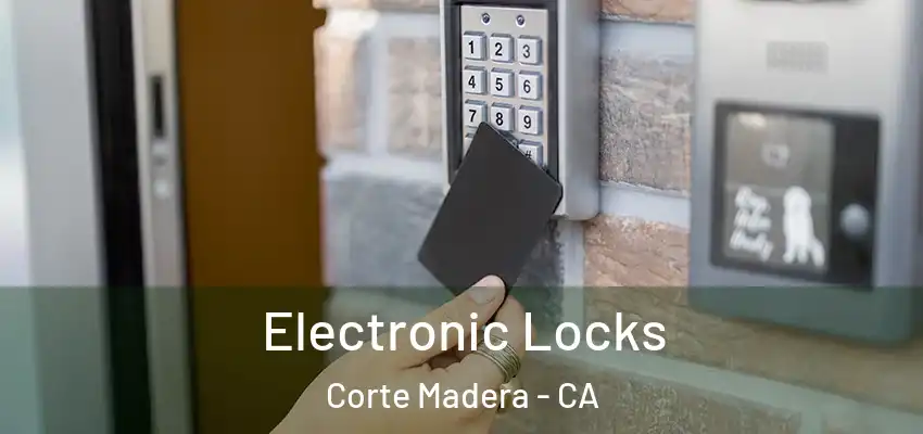  Electronic Locks Corte Madera - CA