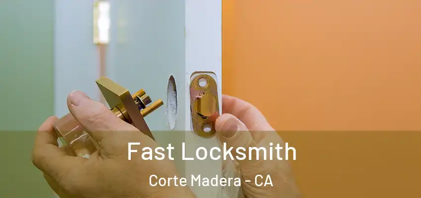  Fast Locksmith Corte Madera - CA