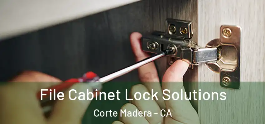  File Cabinet Lock Solutions Corte Madera - CA
