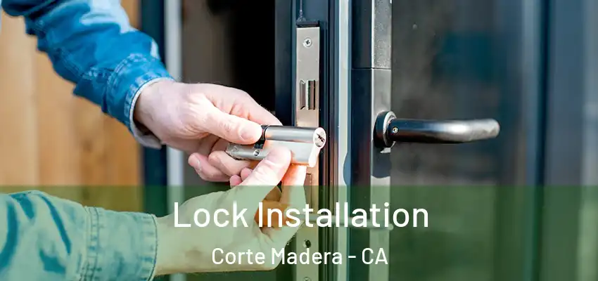 Lock Installation Corte Madera - CA