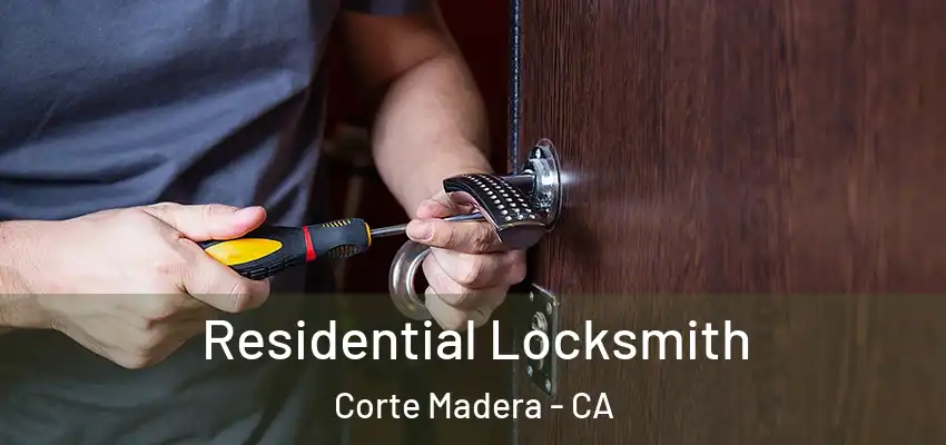  Residential Locksmith Corte Madera - CA