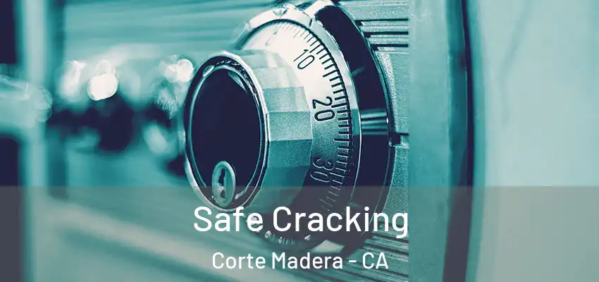  Safe Cracking Corte Madera - CA